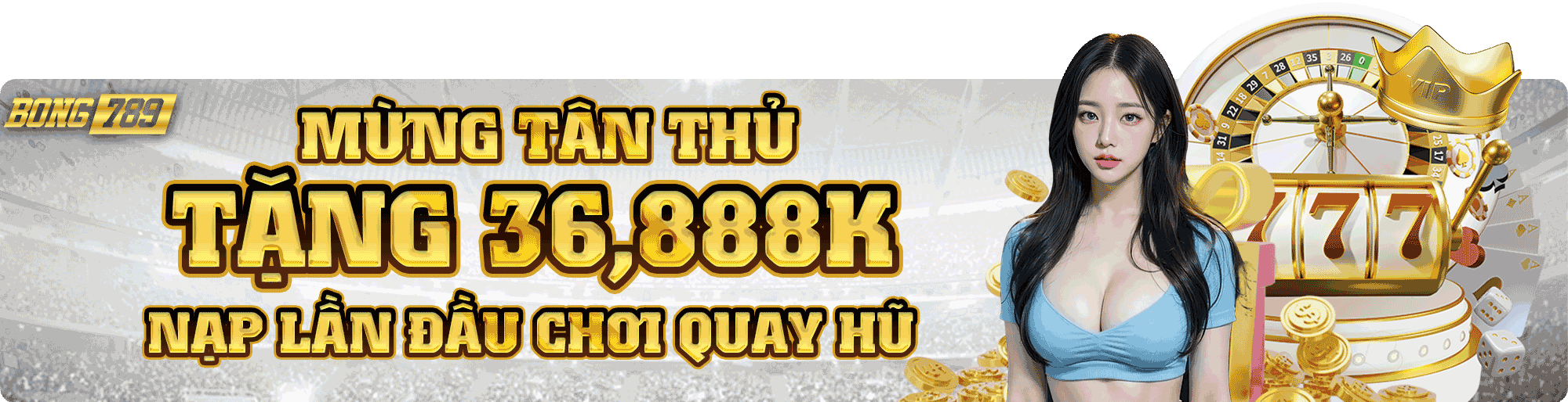 Banner Bong789 khuyến mãi tân thủ